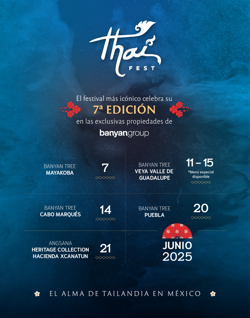 Thai Fest México 2025: una experiencia gastronómica imperdible de Banyan Tree Group